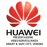 Huawei: Presentazione Videosorveglianza Smart & Safe City